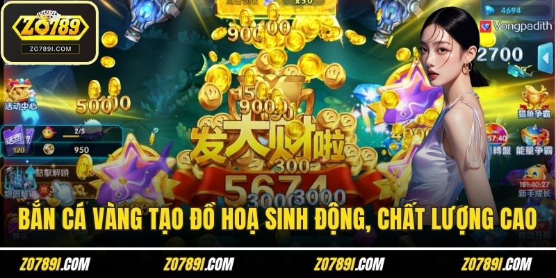 Bắn cá vàng tạo đồ hoạ sinh động, chất lượng cao