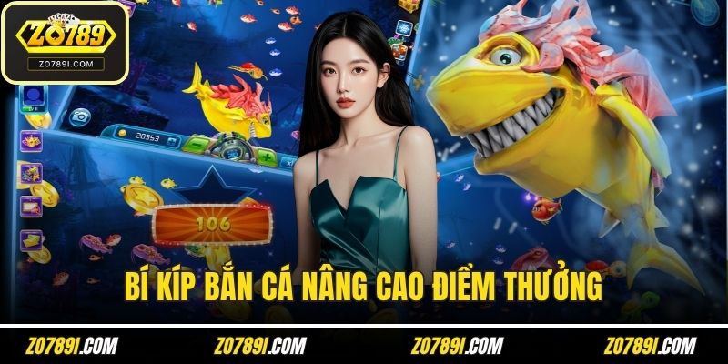 Bí Kíp Bắn Cá Nâng Cao Điểm Thưởng Tại Sân Chơi ZO789
