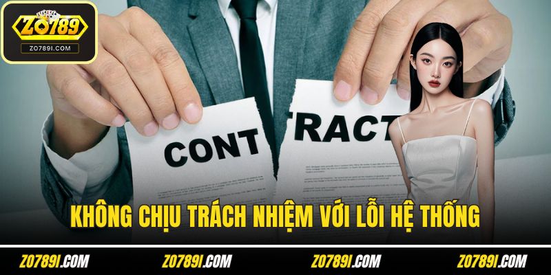 Không chịu trách nhiệm với lỗi hệ thống