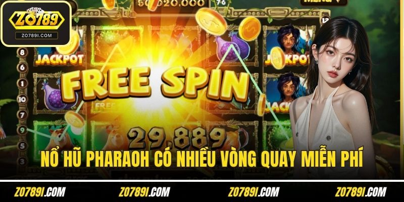 Nổ hũ pharaoh có nhiều vòng quay miễn phí
