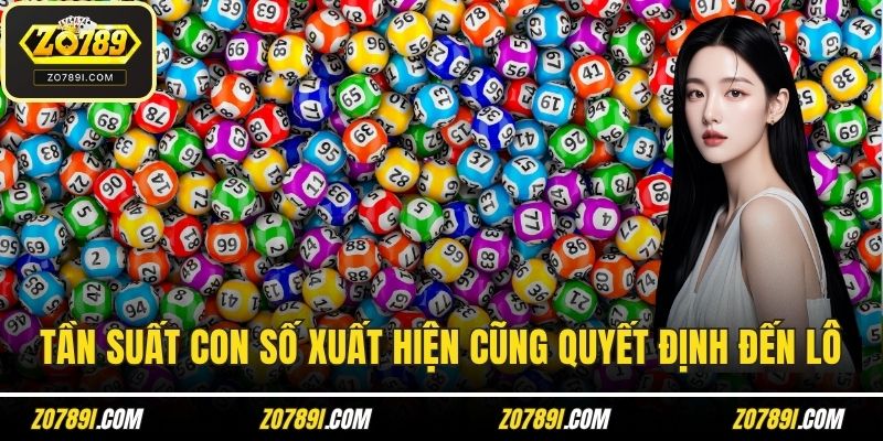 Tần suất các con số xuất hiện cũng quyết định đến lô