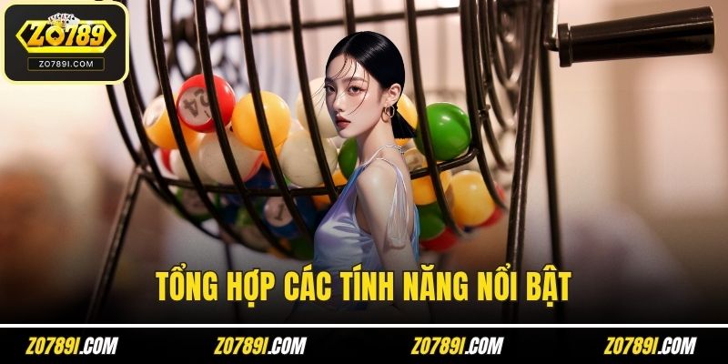 Tổng hợp các tính năng nổi bật