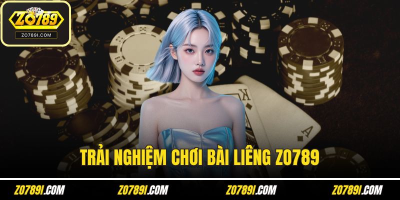 Trải nghiệm chơi bài liêng ZO789